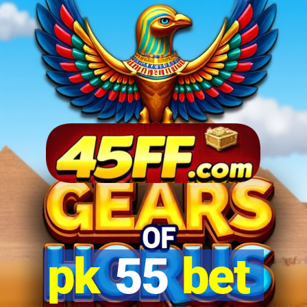 pk 55 bet